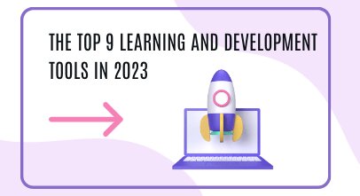 The Top 9 Learning and Development Tools in 2023