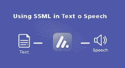 Using SSML in Text to Speech